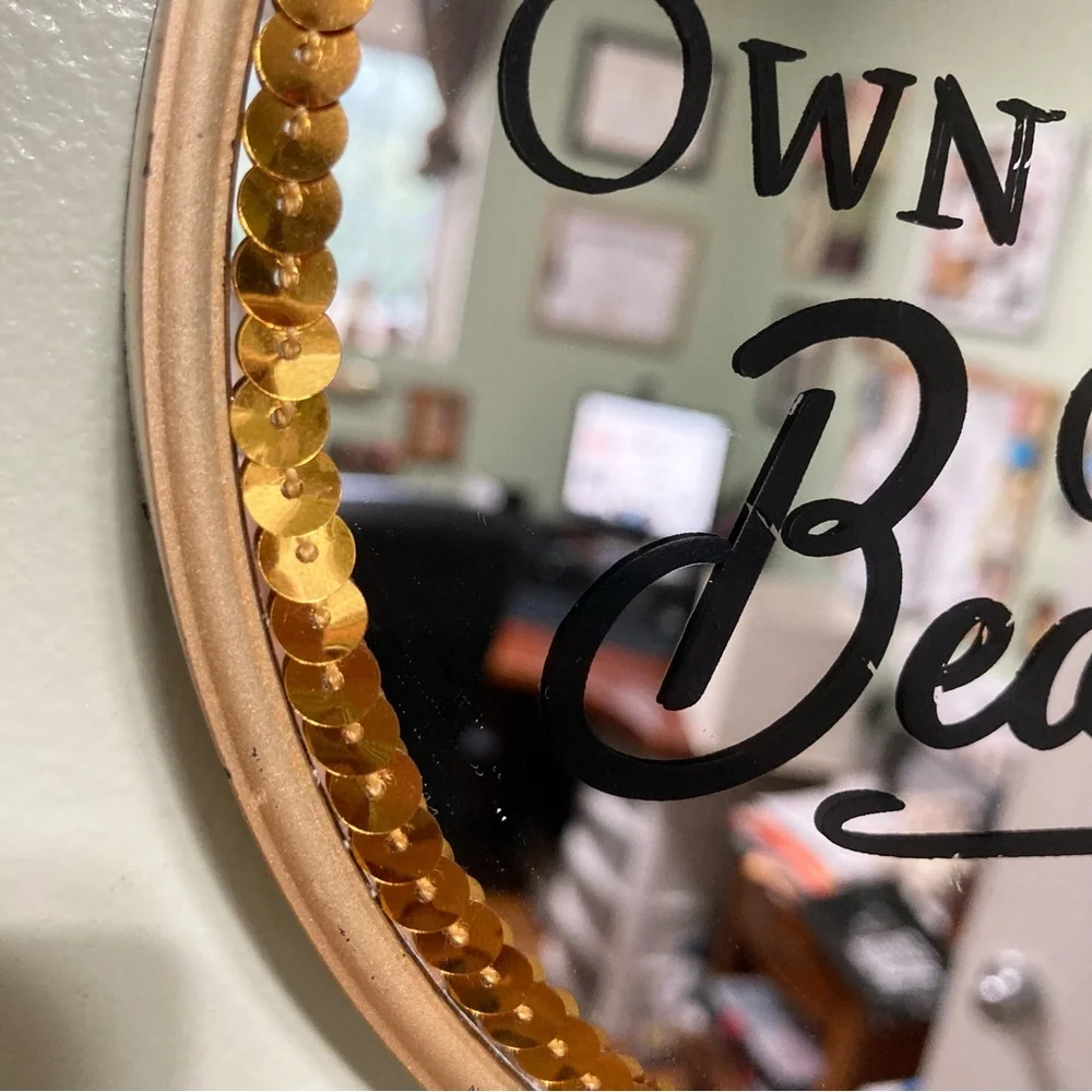 BLINGED OUT Wall Mirror Round Be your own Kind of Beautiful 7 inch Round